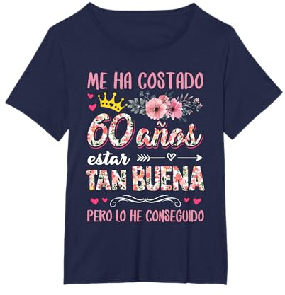 Cumpleaños 60 Me Ha Costado 60 Años Estar Tan Buena Camiseta
