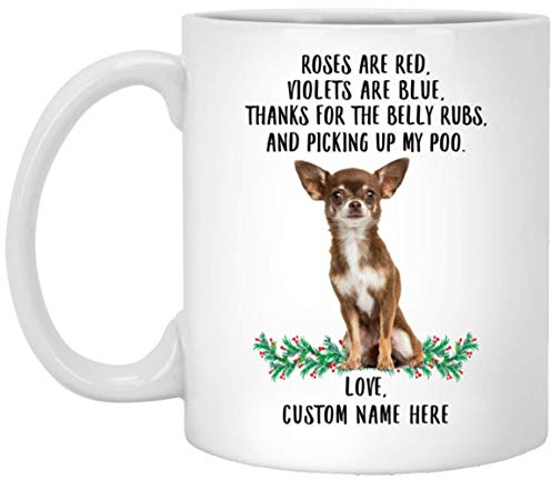 Kaffeebecher Chihuahua-Braune Rosen Sind Rot, Veilchen Sind Blau, Personalisierter Name Weiß Weihnachtstasse Premium Bürotasse Unisex Keramik-Tasse Für Arbeit Familie Freunde 330Ml