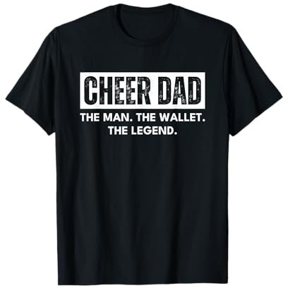 Cheer Dad Cheerleading the Man the Wallet the Legend T-Shirt