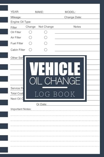 Vehicle Oil Change Log Book: Car Maintenance Tracker | 110 Pages for Recording Oil Changes, Mileage & Service Dates