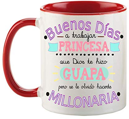 FUNNY CUP Taza Buenos Días Princesa Que Dios te Hizo Guapa Pero se le olvidó hacerte millonaria (Rojo)
