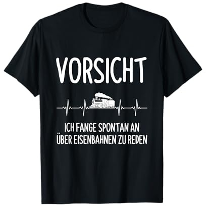 Modelleisenbahn Fange Spontan An Über Eisenbahnen Zu Reden T-Shirt