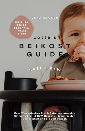Lotta's Beikost Guide: Euer Weg zwischen Brei & BLW