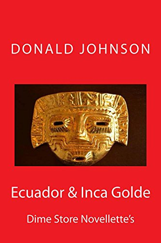 Ecuador & Inca Golde (Dime Store Novellette's Book 2) (English Edition)