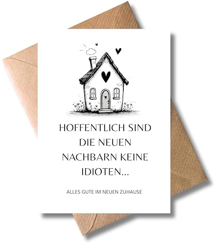 WBdesignz Einzugskarte „Hoffentlich sind die neuen Nachbarn keine Idioten…“ mit Umschlag – witzige Umzugskarte - zum Einzug – Humor Glückwunschkarte für Familie, Freunde, Nachbarn (DIN A6)
