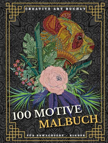 Malbuch für Erwachsene - Kinder: 100 Motive zum Ausmalen. Das große Ausmalbuch kann Stress abbauen und die Kreativität fördern. (mit Mandala, Tiermotiv, Einhorn, Meerjungfrau, Natur und vieles mehr)