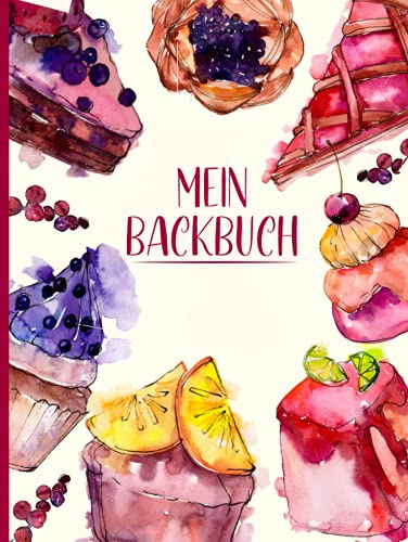 Backbuch zum selber schreiben mit Register | Platz für 100 Rezepte | ca. DIN A4 | glänzendes Hardcover | Aquarell Motiv: Leeres Rezeptbuch zum selbst ... deiner Lieblingsrezepte | personalisierter