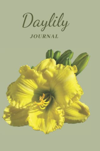 Daylily Journal: Daylily grower and Gardener 6 x 9 inch 120 page Journal