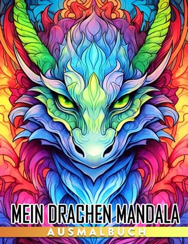 Mein Drachen-Mandala-Malbuch: 30 Drachen-Illustrationen für Erwachsene zum Ausmalen und zur Reduzierung von Angstzuständen. Perfekt für besondere, witzige oder Wichtelgeschenke. Verbessere...
