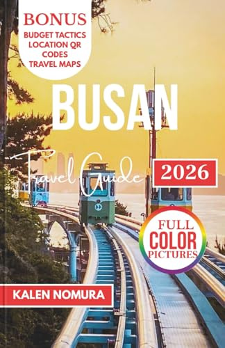 BUSAN Travel Guide: Coastal Trails, Hidden Markets, and Urban Spas Across Korea’s Southern Port