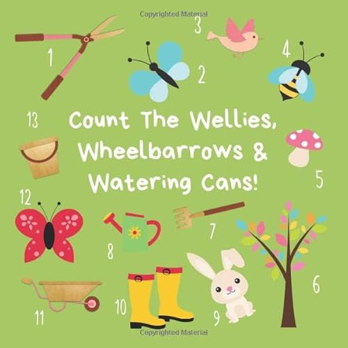 Count The Wellies, Wheelbarrows & Watering Cans!: A fun activity book to teach 2-5 year olds to count from 1-10