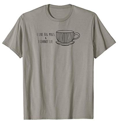 Me gustan las tazas grandes y no puedo mentir café divertido Camiseta