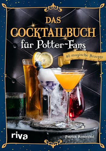 Das Cocktailbuch für Potter-Fans: 40 magische Rezepte | Zauberhafte Drinks und Tränke aus Honigtopf, Hogwarts und Hogsmeade für Partys (Kochbücher für Potter-Fans 5)