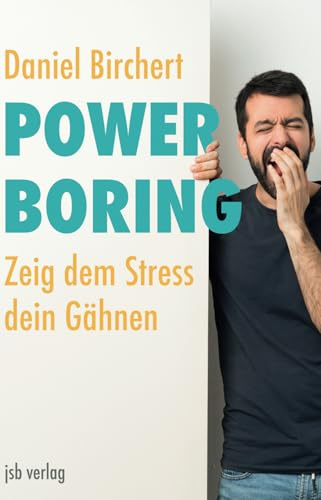 Powerboring: Zeig dem Stress dein Gähnen (Mein perfektes Ich kann mich mal / Powerboring)