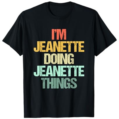 Je suis Jeannette qui fait des choses avec Jeannette - Funny Name Jeannette T-Shirt
