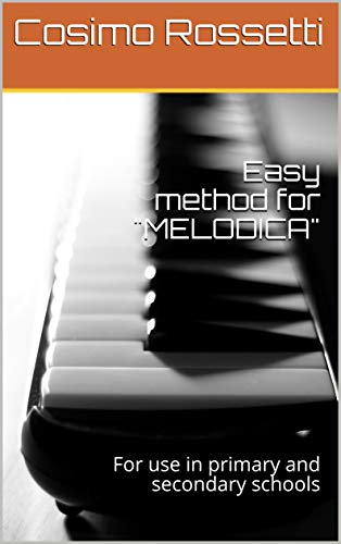 Easy method for MELODICA: For use in primary and secondary schools (English Edition)
