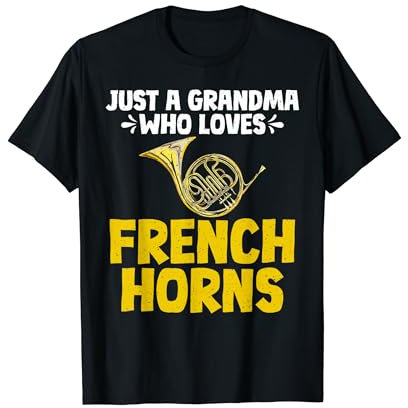 Just a Grandma who loves French Horns Grandma Waldhorn T-Shirt
