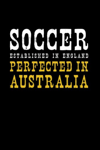 Australia Soccer Australian Football Australia: College Ruled Journal Or Notebook (6X9 Inches) With 120 Pages