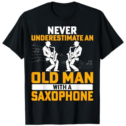 Never Underestimate an Old Man with a Saxophone Sax Gifts T-Shirt