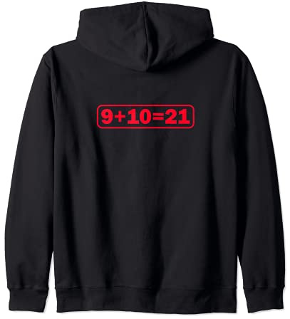 9+10 21 Shirt - What's 9 Plus 10 Math Funny Vine Quote Meme Zip Hoodie