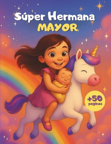 Gran Libro de Actividades para Futura Hermana Mayor: Regalo Perfecto para Anunciar la Llegada del Bebé: +50 páginas para niñas, fomentando emoción y amor como hermana mayor.