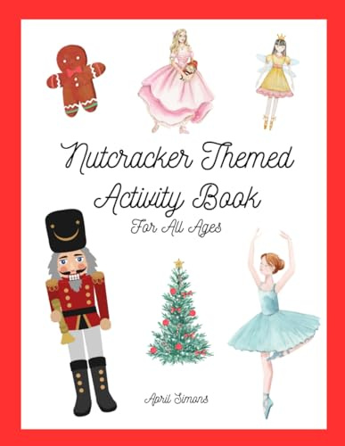 Nutcracker Themed Activity Book: For All Ages