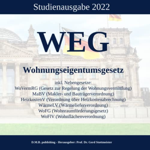 WEG - Wohnungseigentumsgesetz inkl. Nebengesetze: Studienausgabe 2022