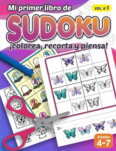 MI primer Libro de Sudoku ¡colorea, recorta y piensa! Volumen 1. Edades 4 a 7 años.: Sudoku para niños, libro para colorear, libro para recortar, ... ayuda a desarrollar el pensamiento lógico, la