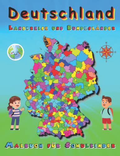 Malbuch für Schulkinder mit Landkreise und Bundesländer Deutschland Karten: Geographie, Geografie, Erdkunde Grundschule Deutschlandkarte für Kinder, Jugendlicher und Dummies