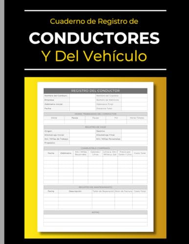 Cuaderno de Registro de Conductores Y Del Vehículo | Viajes: Libro Diario para Registrar Horas, Viajes, Combustible, Kilómetros y Gastos de Mantenimiento | Para Camioneros y Conductores de Reparto