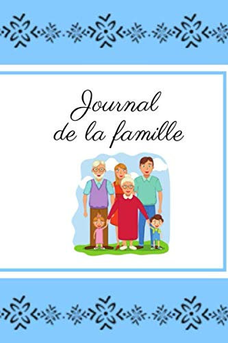 Journal de la Famille: agenda de bord familial à remplir tous ensemble pour organiser aux mieux le quotidien | 200 pages lignées (vide) A5 à ... bleu | idée cadeau parents maman et papa