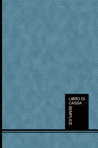 LIBRO DI CASSA SEMPLICE: Registro di cassa Per uomini e donne |facile da compilare per tenere le vostre finanze sotto controllo Entrate Uscite 110 Pagine