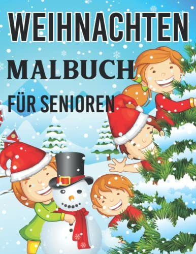Weihnachten Malbuch für Senioren: Schönes Weihnachtsmalbuch für Senioren Kinder Weihnachtsszenen Malbuch