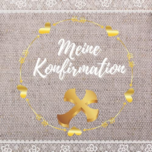Konfirmation Erinnerungsalbum: Gästebuch zur Konfirmation für Jungen oder Mädchen. Geschenk zur Konfirmation. Erinnerung an das Fest.