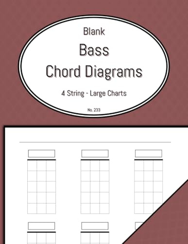 Blank Bass Chord Diagrams Book: 4 String Bass Chord Chart Notebook with Blank Chord Boxes. 9 Large Diagrams Per Page, Ideal or Beginners, Students and Tutors.
