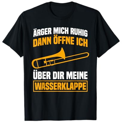 Meine Wasserklappe Posaunenspieler Posaunist Posaune T-Shirt