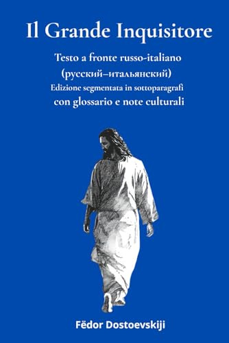 Il Grande Inquisitore – Testo a fronte russo-italiano: Edizione segmentata in sottoparagrafi con glossario e note culturali