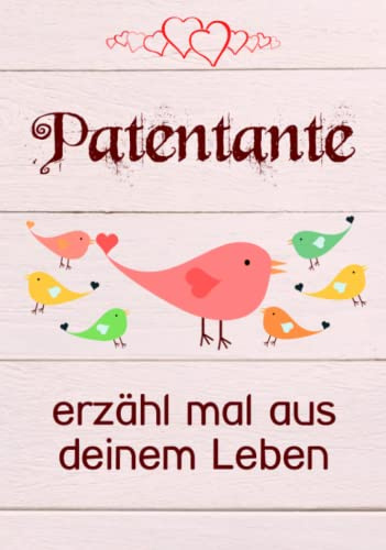 Patentante, erzähl mal aus deinem Leben: Liebevolles Geschenk-Buch mit 140 Fragen zum Ausfüllen Patentante erzähl doch mal!