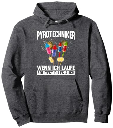 Pyrotechniker wenn ich laufe Böller Feuerwerk Pyrotechnik Pullover Hoodie