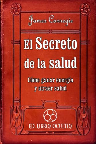El secreto de la salud: Cómo generar energía y atraer salud (Libros ocultos)