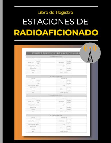 Libro de Registro para Estaciones de Radioaficionado: Registra tus Comunicaciones con Otros Operadores | Mejora tu Experiencia de Radioaficionado | Cuaderno: Historial de Operaciones