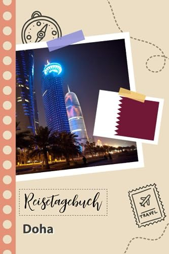 Reisetagebuch zum Ausfüllen - Doha: Ein Lustiger Reisetagebuch zum selberschreiben für Ihre Reise nach Katar für Paare, Männer und Frauen mit Anregungen und Checklisten.