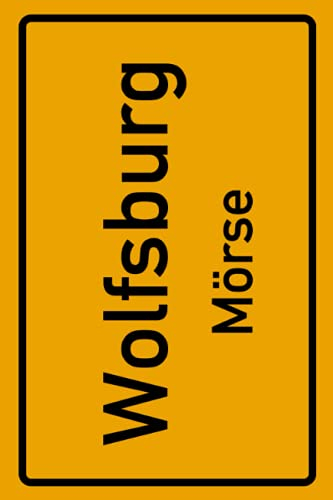 Wolfsburg Mörse: Deine Stadt, deine Region, deine Heimat! | Notizbuch DIN A5 liniert 120 Seiten Geschenk
