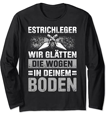 Estrich Legen Für Estrichleger Estrichbauer Handwerker Langarmshirt