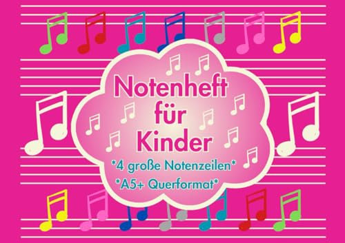 Notenheft für Kinder: 110 Seiten mit 4 großen Notenzeilen, A5+ Querformat, Rosa Einband