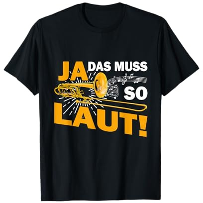 Posaune Yes The Must So Loud T-Shirt