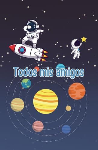 El Libro de la Amistad: Libro de Amigos del Astronauta - Un Viaje Espacial hacia la Amistad - Un Tesoro Mágico para Niños de Escuela y Jardín de Infancia