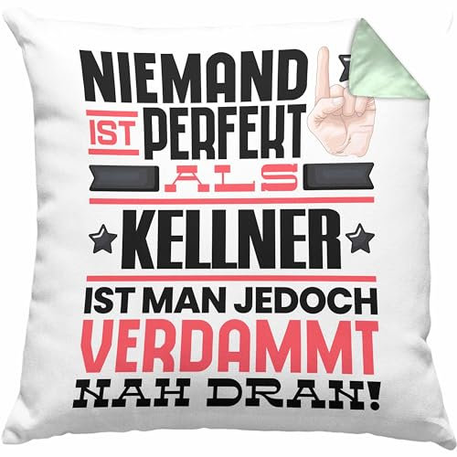Trendation Kellner Geschenk Kissen mit Füllung 40x40 Lustige Geschenkidee für Kellner Geburtstag Niemand Ist Perfekt Aber Als Kellner Ist Man Nah Dran (Grün)