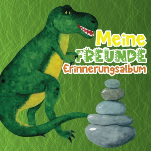 Meine Freunde - Dino Erinnerungsalbum: Freundebuch für Kita und Kindergarten. Dinosaurierbuch. Geschenk für Kinder ab 4 Jahren