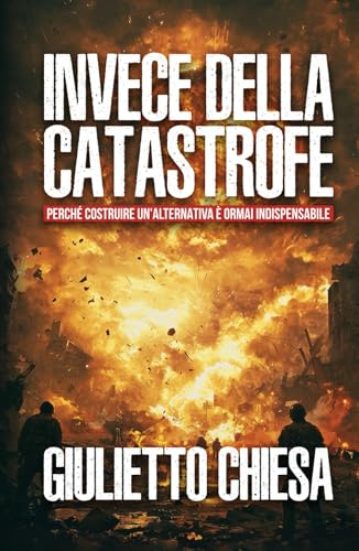 Invece della catastrofe: Perché costruire un'alternativa è ormai indispensabile